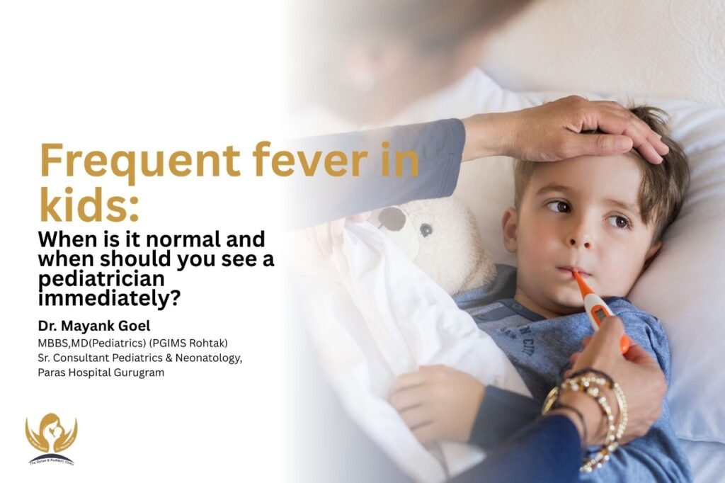 frequent fever in kids when is it normal and when should you see a pediatrician immediately